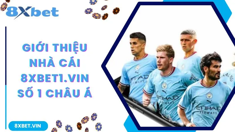 8XBET Com 2026 APP Cho iOS & Android | Nhận Thưởng 888K 10 Giới thiệu nhà cái 8xbet số 1 châu Á